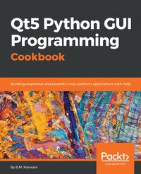 Qt5 Python GUI Programming Cookbook - B.M. Harwani - ebook