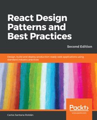 React Design Patterns and Best Practices - Carlos Santana Roldán - ebook