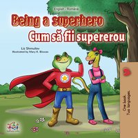 Being a Superhero (English Romanian Bilingual) - Liz Shmuilov - ebook