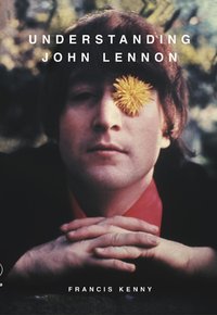 Understanding John Lennon - Francis Kenny - ebook