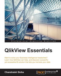 QlikView Essentials - Chandraish Sinha - ebook