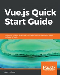 Vue.js Quick Start Guide - Ajdin Imsirovic - ebook