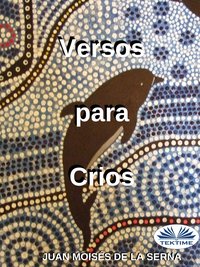 Versos Para Crios - Juan Moisés De La Serna - ebook