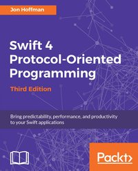 Swift 4 Protocol-Oriented Programming - Third Edition - Jon Hoffman - ebook