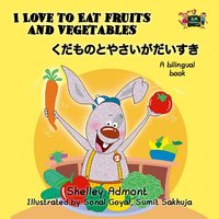 I Love to Eat Fruits and Vegetables くだものとやさいがだいすき - Shelley Admont - ebook