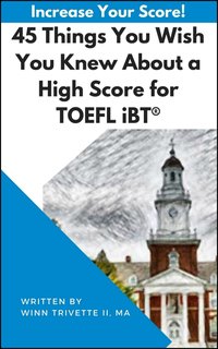45 Things You Wish You Knew About a High Score for TOEFL iBT® - Winn Trivette II - ebook