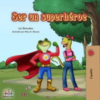 Ser un superhéroe - Liz Shmuilov - ebook