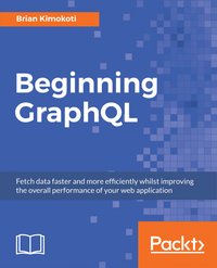 Beginning GraphQL - Brian Kimokoti - ebook