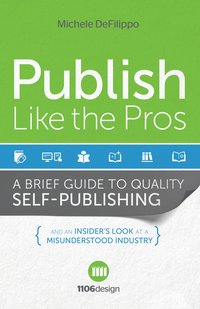 Publish Like the Pros - Michele DeFilippo - ebook