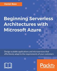 Beginning Serverless Architectures with Microsoft Azure - Daniel Bass - ebook