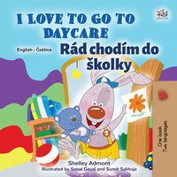 I Love to Go to Daycare Rád chodím do školky - Shelley Admont - ebook