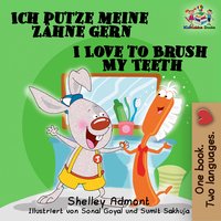 Ich putze meine Zähne gern I Love to Brush My Teeth - Shelley Admont - ebook