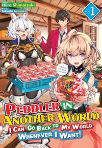 Peddler in Another World: I Can Go Back to My World Whenever I Want! Volume 1 - Hiiro Shimotsuki - ebook