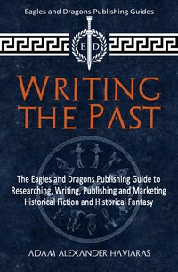 Writing the Past - Adam Alexander Haviaras - ebook