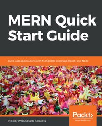 MERN Quick Start Guide - Eddy Wilson - ebook