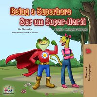 Being a Superhero Ser um Super-Herói - Liz Shmuilov - ebook