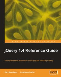 jQuery 1.4 Reference Guide - Jonathan Chaffer - ebook