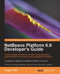NetBeans Platform 6.9 Developer's Guide - Petri Jurgen - ebook
