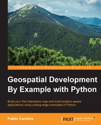 Geospatial Development By Example with Python - Pablo Carreira - ebook