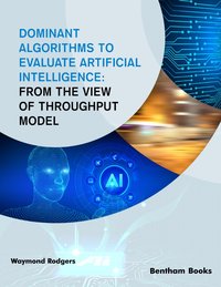 Dominant Algorithms to Evaluate Artificial Intelligence:From the View of Throughput Model - Waymond Rodgers - ebook