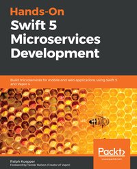 Hands-On Swift 5 Microservices Development - Ralph Kuepper - ebook