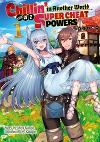 Chillin’ in Another World with Level 2 Super Cheat Powers: Volume 1 (Light Novel) - Miya Kinojo - ebook