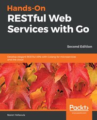 Hands-On RESTful Web Services with Go - Naren Yellavula - ebook