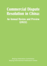 Commercial Dispute Resolution in China - Beijing Arbitration Commission - ebook