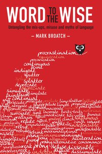 Word to the Wise - Mark Broatch - ebook