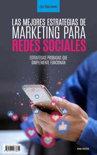 Las Mejores Estrategias De Marketing Para Redes Sociales - Anni Rivera - ebook