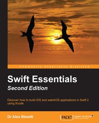 Swift Essentials - Second Edition - Dr Alex Blewitt - ebook
