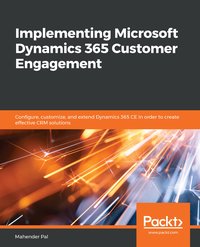 Implementing Microsoft Dynamics 365 Customer Engagement - Mahender Pal - ebook