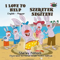 I Love to Help Szeretek segíteni - Shelley Admont - ebook
