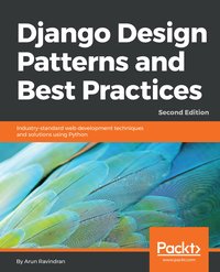 Django Design Patterns and Best Practices - Arun Ravindran - ebook