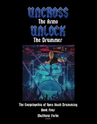 Uncross The Arms Unlock The Drummer Book 4 - Matthew Forde - ebook