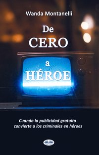 De Cero A Héroe - Wanda Montanelli - ebook