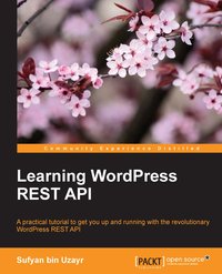 Learning WordPress REST API - Sufyan bin Uzayr - ebook