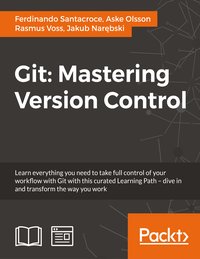 Git: Mastering Version Control - Ferdinando Santacroce - ebook