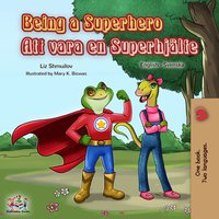 Being a Superhero Att vara en Superhjälte - Liz Shmuilov - ebook