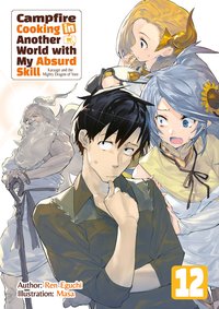 Campfire Cooking in Another World with My Absurd Skill: Volume 12 - Ren Eguchi - ebook
