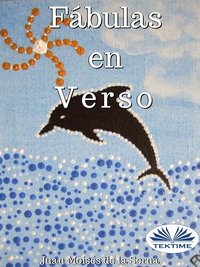 Fábulas En Verso - Juan Moisés   De La Serna - ebook