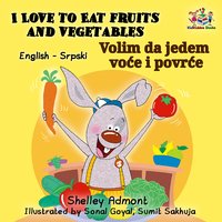 I Love to Eat Fruits and Vegetables Volim da jedem voće i povrće - Shelley Admont - ebook