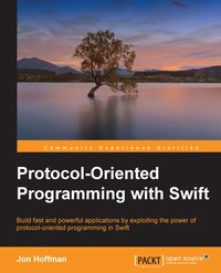 Protocol-Oriented Programming with Swift - Jon Hoffman - ebook