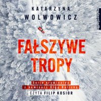 Fałszywe tropy - Katarzyna Wolwowicz - audiobook