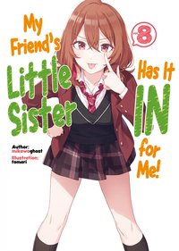 My Friend's Little Sister Has It In for Me! Volume 8 - Mikawaghost - ebook