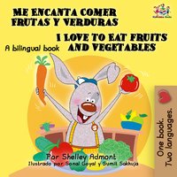 Me Encanta Comer Frutas y Verduras I Love to Eat Fruits and Vegetables - Shelley Admont - ebook