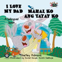 I Love My Dad Mahal Ko ang Tatay Ko - Shelley Admont - ebook