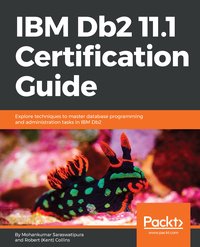 IBM Db2 11.1 Certification Guide - Mohankumar Saraswatipura - ebook