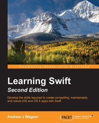 Learning Swift - Second Edition - Andrew J Wagner - ebook