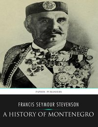 A History of Montenegro - Francis Seymour Stevenson - ebook